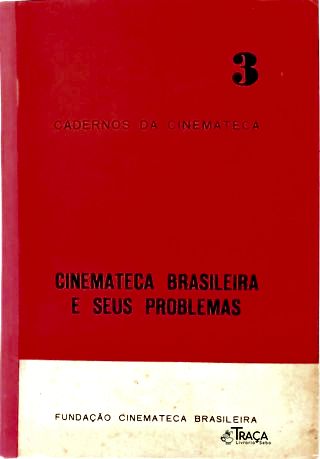 Cinemateca Brasileira e Seus Problemas