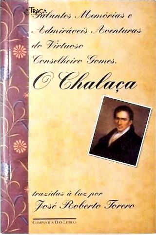 Galantes Memórias e Admiráveis Aventuras do Virtuoso Conselheiro Gomes, o Chalaça