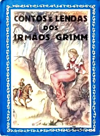 Contos e Lendas dos Irmãos Grimm - Vol. 3
