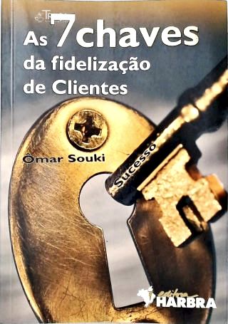 As 7 Chaves da Fidelização de Clientes