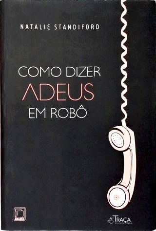 Como Dizer Adeus em Robô