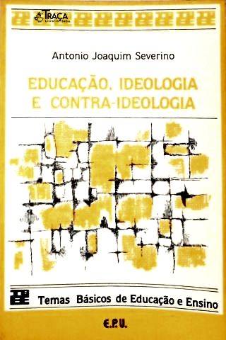 Educação, Ideologia e Contra-ideologia