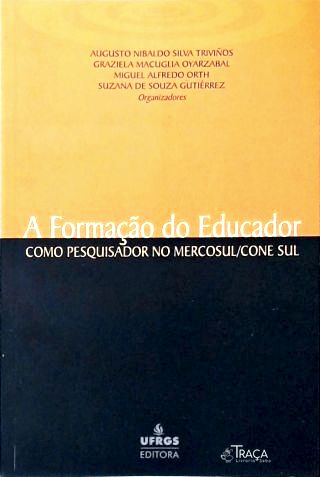 A Formação do Educador Como Pesquisador No Mercosul/cone Sul