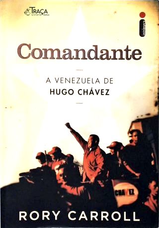 Comandante: a Venezuela de Hugo Chávez