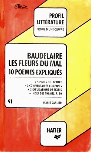 Baudelaire Les Fleurs Du Mal: 10 Poèmes Expliques