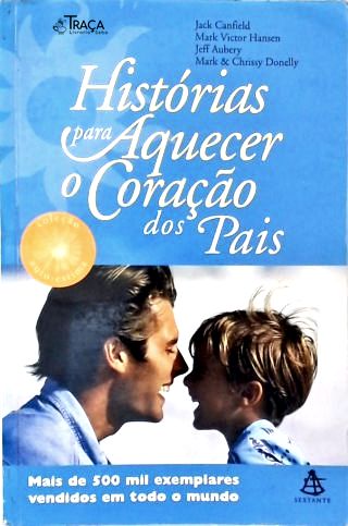 Histórias para Aquecer o Coração dos Pais