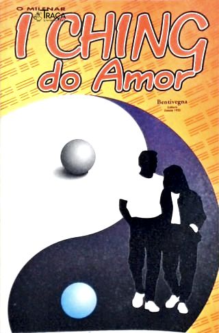 O Milenar I Ching do Amor
