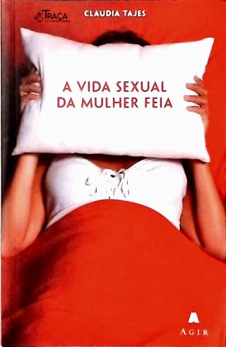 A Vida Sexual da Mulher Feia
