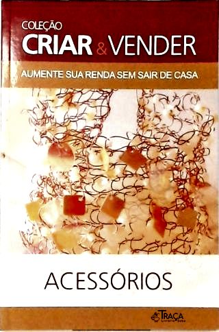 Criar & Vender: Acessórios (s/cd)
