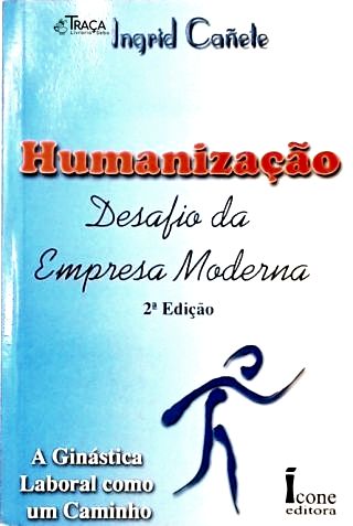 Humanização: Desafio da Empresa Moderna