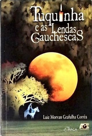 Tuquinha e as Lendas Gauchescas