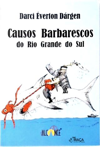 Causos Barbarescos do Rio Grande do Sul