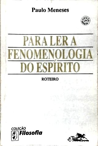 Para Ler a Fenomenologia do Espírito