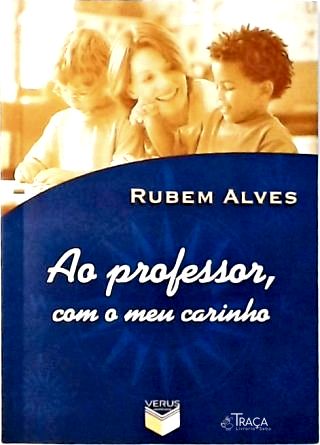 Ao Professor, com o Meu Carinho