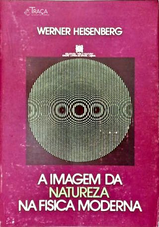 A Imagem da Natureza Na Física Moderna