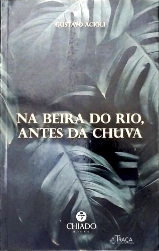 Na Beira do Rio, Antes da Chuva