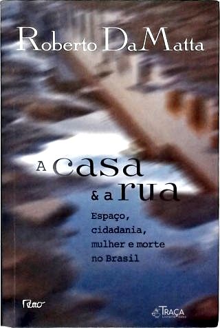A Casa E A Rua
