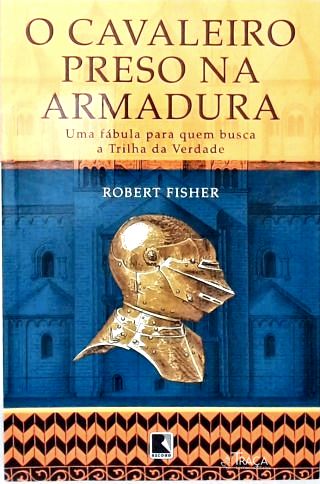 O Cavaleiro Preso Na Armadura