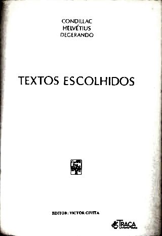 Os Pensadores: Condillac - Helvétius - Degerando