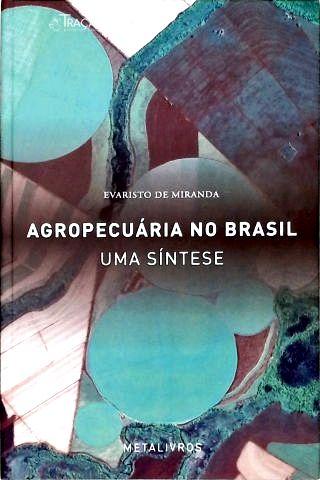 Agropecuária No Brasil: Uma Síntese