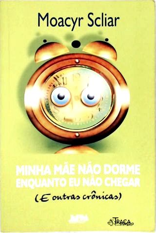 Minha Mãe Não Dorme Enquanto Eu Não Chegar
