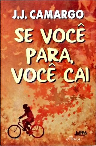 Se Você Para, Você Cai