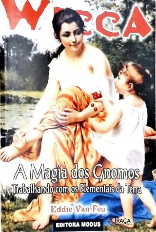Wicca: a Magia dos Gnomos