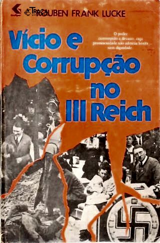 Vício e Corrupção No Iii Reich