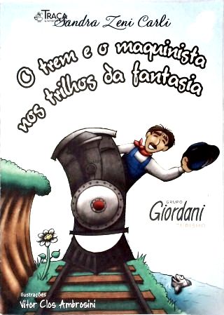 O Trem e o Maquinista Nos Trilhos da Fantasia