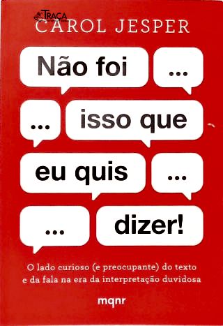 Não Foi Isso Que Eu Quis Dizer!