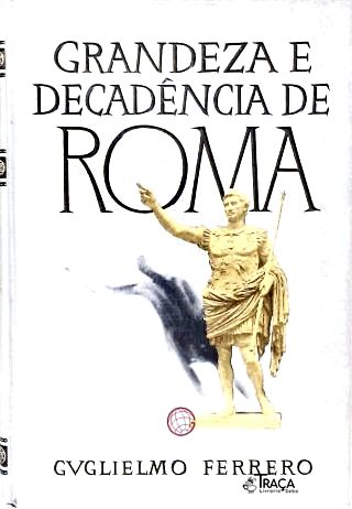 Grandeza e Decadência de Roma - Vol. 4
