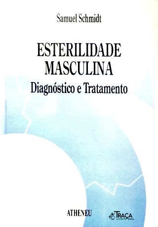 Esterilidade Masculina: Diagnósico e Tratamento