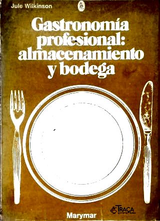 Gastronomia Profesional: Almacenamiento Y Bodega