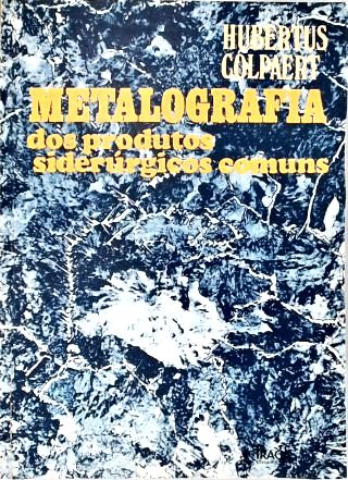 Metalografia dos Produtos Siderúrgicos Comuns