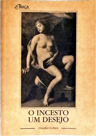 O Incesto: Um Desejo