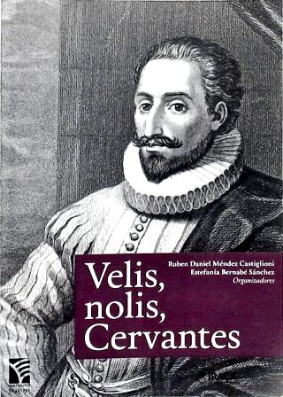 Velis, Nolis, Cervantes