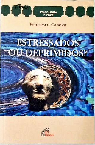 Estressados Ou Deprimidos?