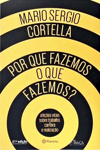 Por Que Fazemos o Que Fazemos?