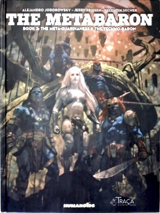 The Metabaron Book 3: The Meta-guardianess And The Techno-baron
