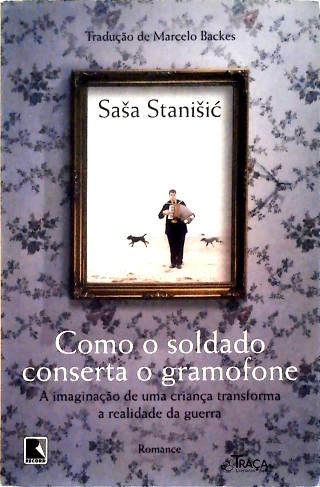 Como o Soldado Conserta o Gramofone
