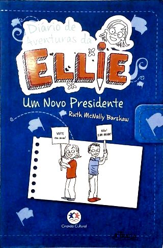 Diário de Aventuras da Ellie: Um Novo Presidente