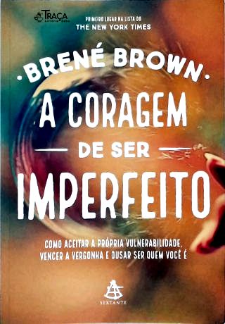 A Coragem de Ser Imperfeito