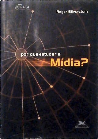 Por Que Estudar a Mídia?