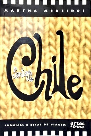 Santiago do Chile - Crônicas e Dicas de Viagem