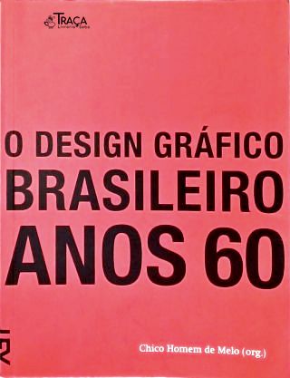 O Designer Gráfico Brasileiro: Anos 60