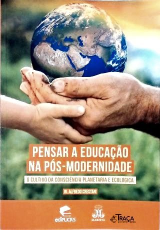 Pensar a Educação Na Pós-modernidade
