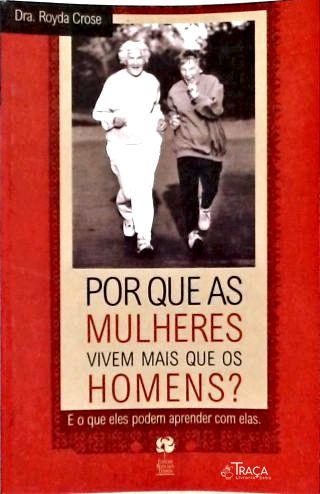 Por Que as Mulheres Vivem Mais Que os Homens?
