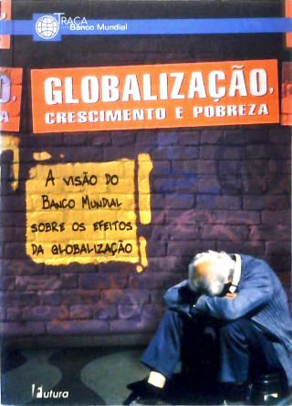 Globalização, Crescimento e Pobreza