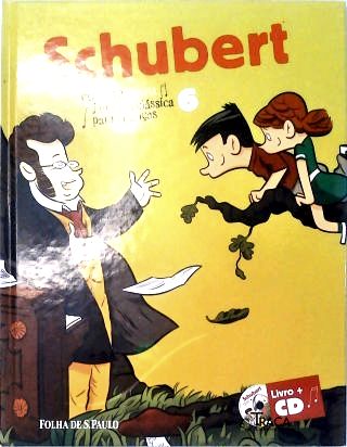 Schubert - Coleção Folha Música Clássica para Crianças - sem Cd