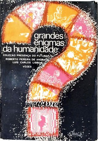 Grandes Enigmas da Humanidade